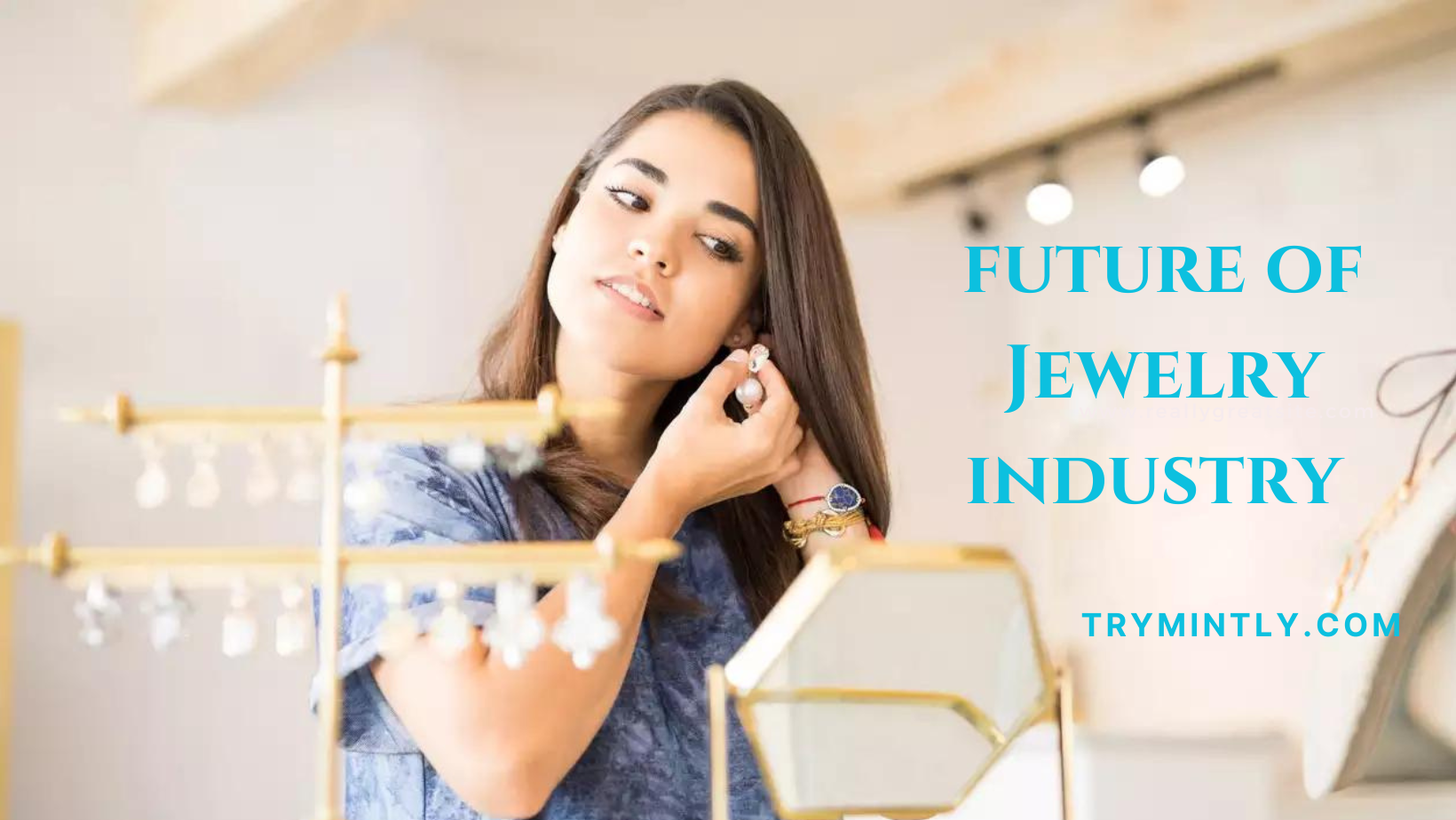Jewelry Industry - What could be the Future? - Mintly