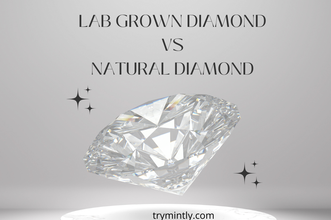 Lab Grown Diamond vs Natural Which Should You Buy? Mintly