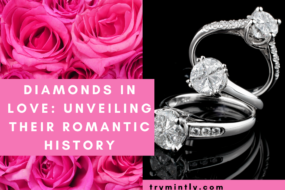 Diamonds in Love: Unveiling their Romantic History | Mintly
