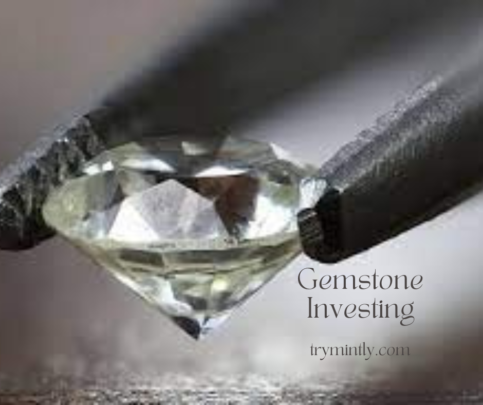 How to Start Investing in Gemstones? Mintly