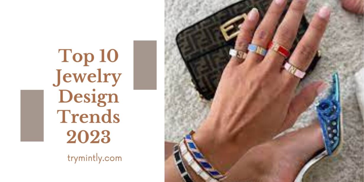 The Top 10 Jewelry Design Trends for 2023 Mintly