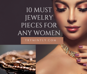 10 Must Jewelry Pieces for every woman | Mintly