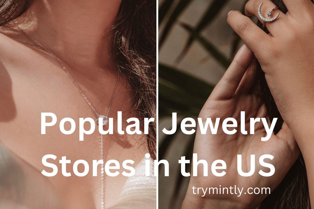 Popular Jewelry Stores in the US| Mintly