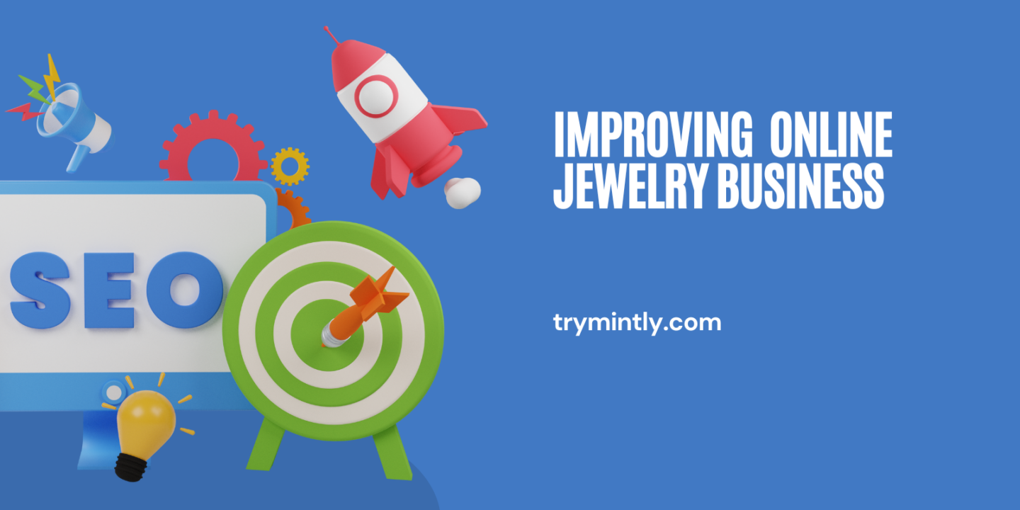 Improving Online Jewelry Business | Mintly