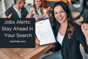 Jobs Alerts: Stay Ahead in Your Search | Mintly