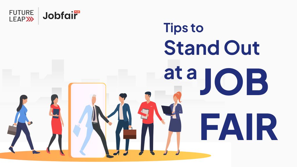 How to Stand Out at a Job Fair: A Guide for Job Seekers | Future Leap