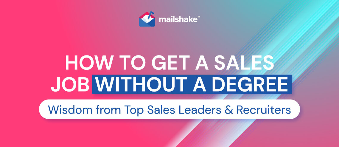 How to Get a Sales Job Without a Degree - Mailshake