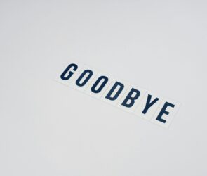 Photo by Vie Studio: https://www.pexels.com/photo/word-goodbye-on-white-surface-4439451/